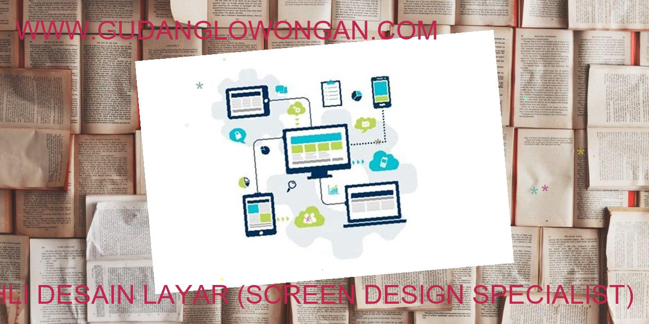 Ahli Desain Layar (Screen Design Specialist)