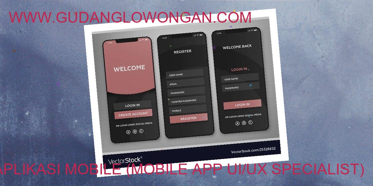 Ahli UI/UX untuk Aplikasi Mobile (Mobile App UI/UX Specialist)